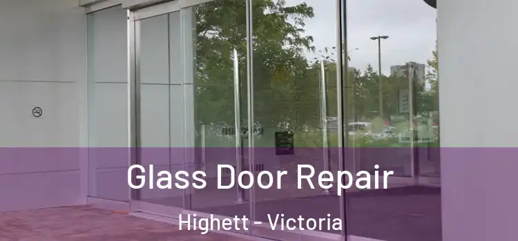 Glass Door Repair Highett - Victoria