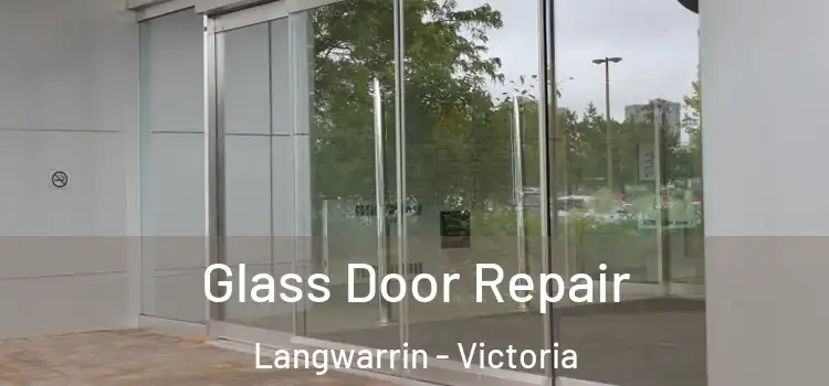 Glass Door Repair Langwarrin - Victoria