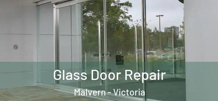 Glass Door Repair Malvern - Victoria