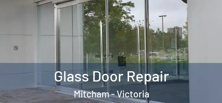 Glass Door Repair Mitcham - Victoria