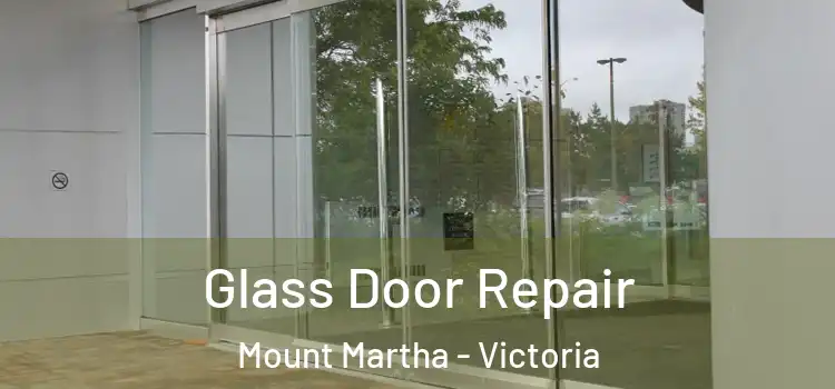 Glass Door Repair Mount Martha - Victoria