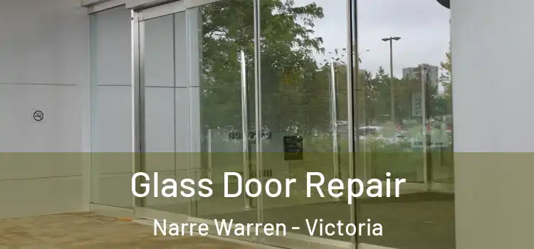 Glass Door Repair Narre Warren - Victoria