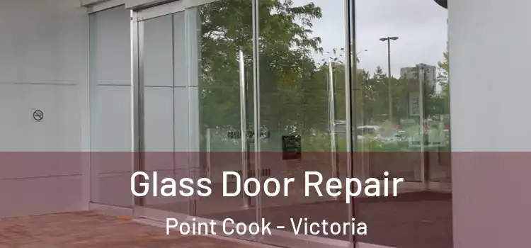 Glass Door Repair Point Cook - Victoria