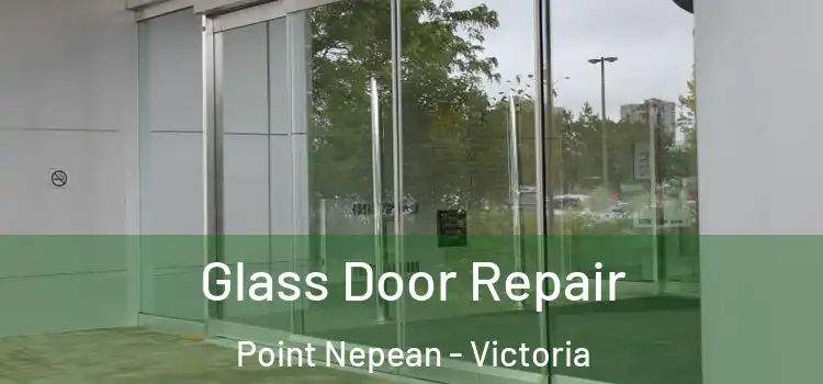 Glass Door Repair Point Nepean - Victoria