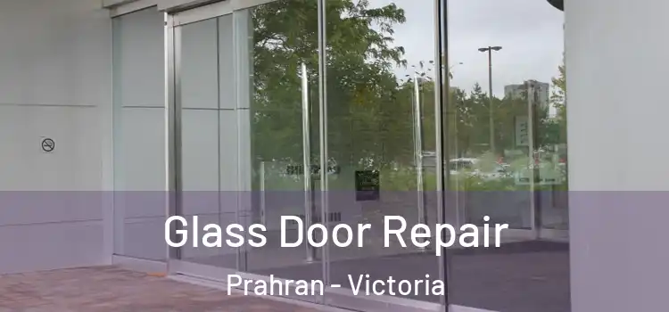 Glass Door Repair Prahran - Victoria