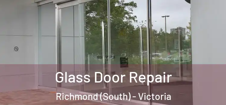 Glass Door Repair Richmond (South) - Victoria