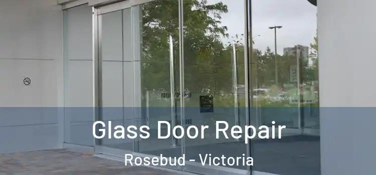 Glass Door Repair Rosebud - Victoria