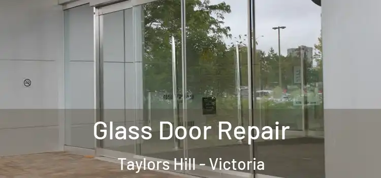 Glass Door Repair Taylors Hill - Victoria