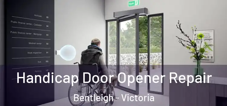 Handicap Door Opener Repair Bentleigh - Victoria