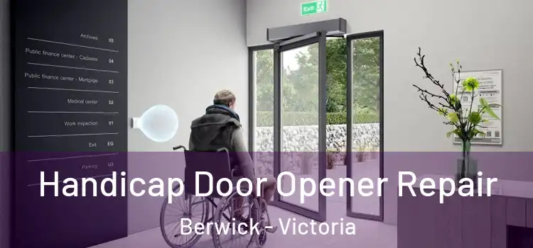 Handicap Door Opener Repair Berwick - Victoria