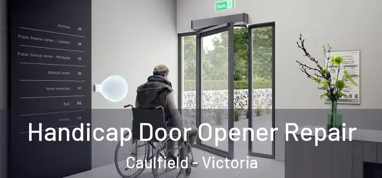 Handicap Door Opener Repair Caulfield - Victoria