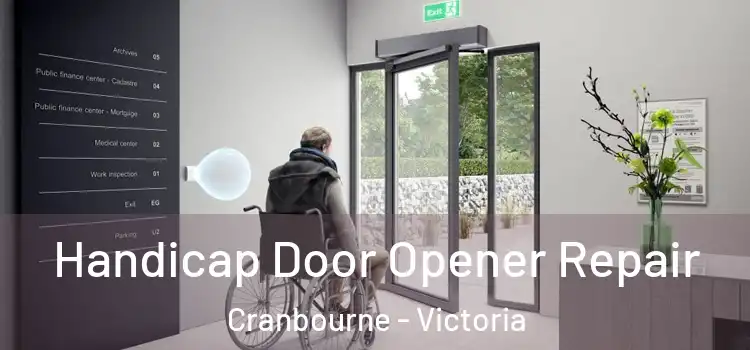 Handicap Door Opener Repair Cranbourne - Victoria