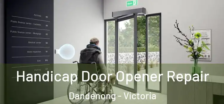 Handicap Door Opener Repair Dandenong - Victoria