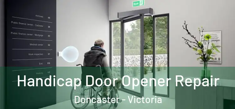 Handicap Door Opener Repair Doncaster - Victoria