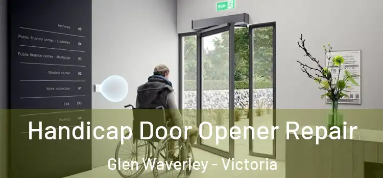 Handicap Door Opener Repair Glen Waverley - Victoria