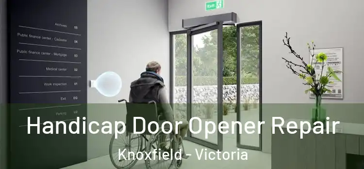 Handicap Door Opener Repair Knoxfield - Victoria