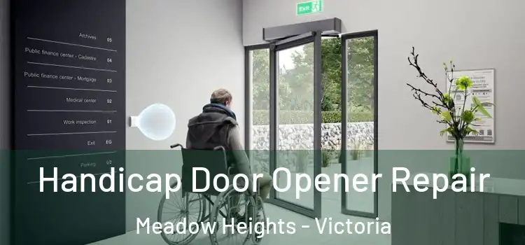 Handicap Door Opener Repair Meadow Heights - Victoria