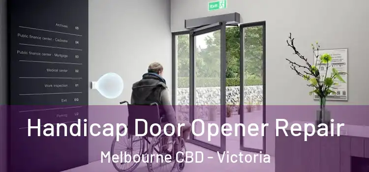 Handicap Door Opener Repair Melbourne CBD - Victoria