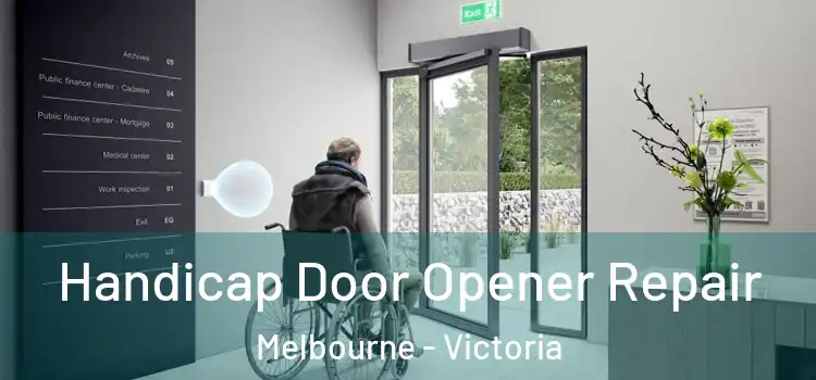 Handicap Door Opener Repair Melbourne - Victoria