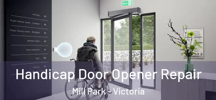 Handicap Door Opener Repair Mill Park - Victoria