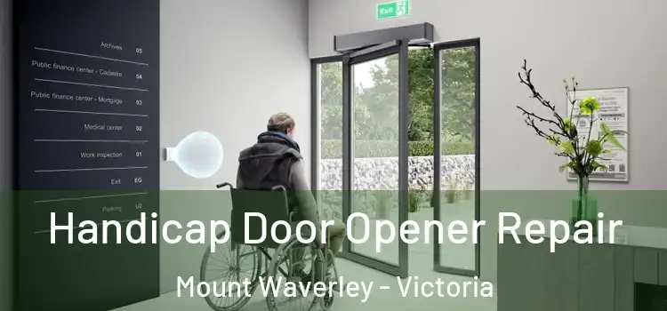 Handicap Door Opener Repair Mount Waverley - Victoria