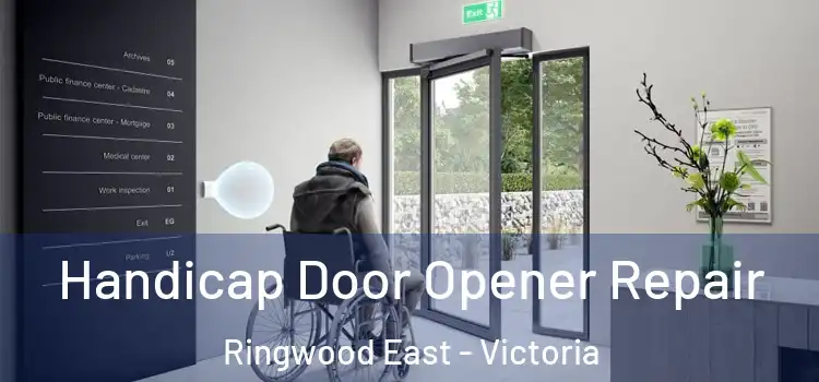 Handicap Door Opener Repair Ringwood East - Victoria