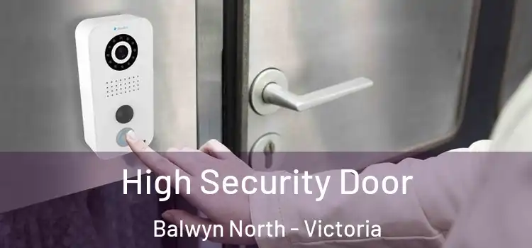 High Security Door Balwyn North - Victoria