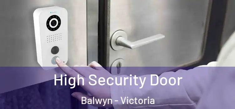 High Security Door Balwyn - Victoria