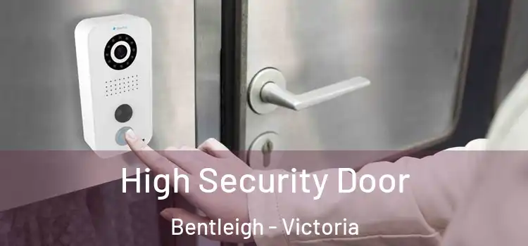 High Security Door Bentleigh - Victoria