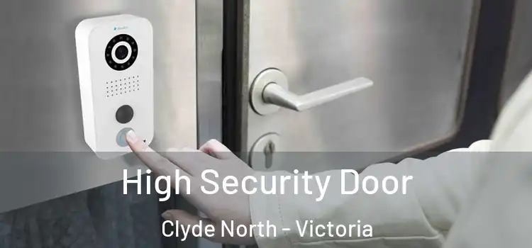 High Security Door Clyde North - Victoria