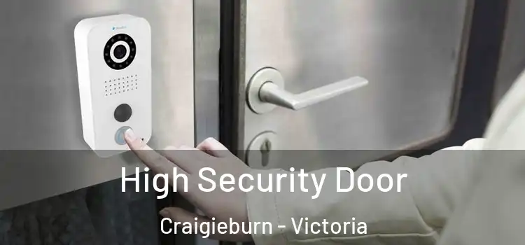 High Security Door Craigieburn - Victoria