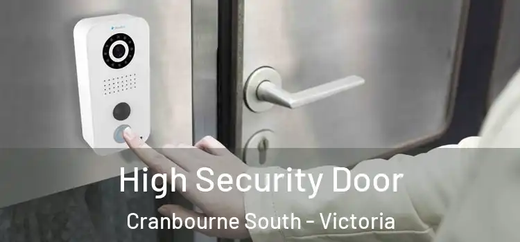 High Security Door Cranbourne South - Victoria