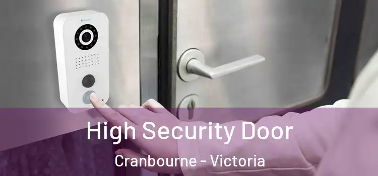 High Security Door Cranbourne - Victoria