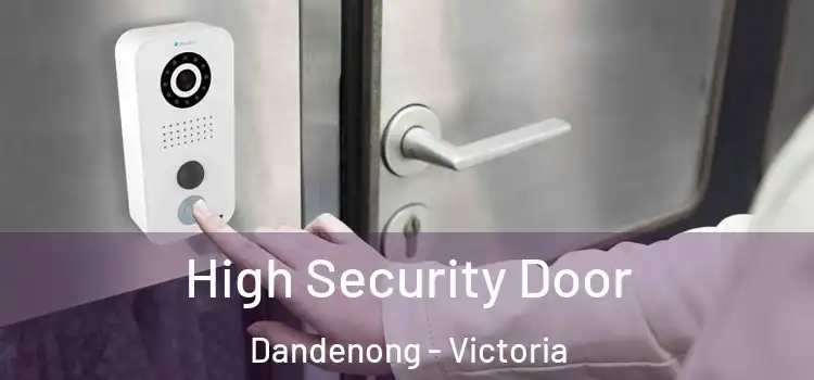 High Security Door Dandenong - Victoria