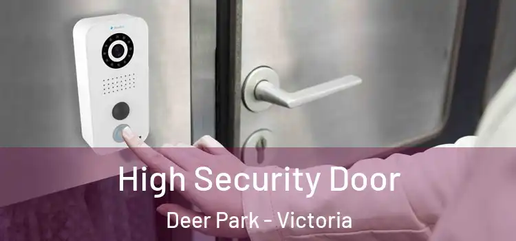 High Security Door Deer Park - Victoria