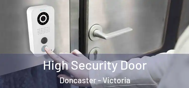 High Security Door Doncaster - Victoria