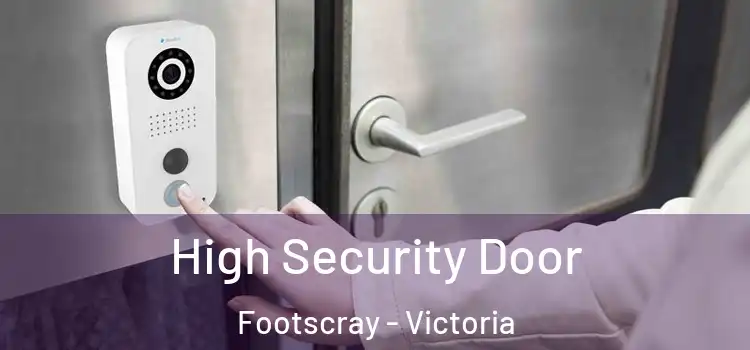 High Security Door Footscray - Victoria