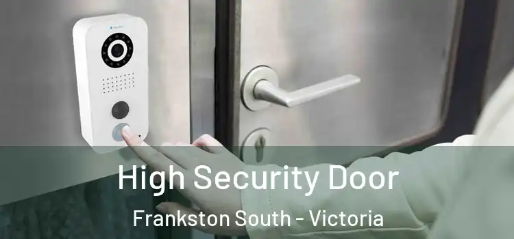 High Security Door Frankston South - Victoria