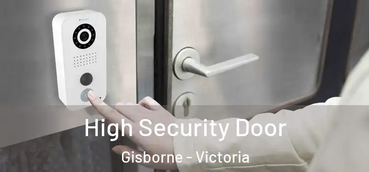 High Security Door Gisborne - Victoria