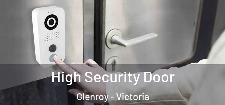 High Security Door Glenroy - Victoria