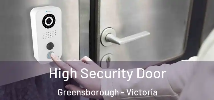 High Security Door Greensborough - Victoria