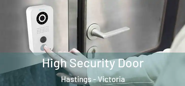 High Security Door Hastings - Victoria