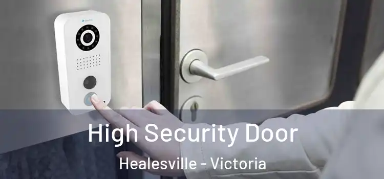 High Security Door Healesville - Victoria