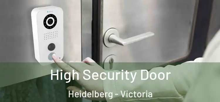 High Security Door Heidelberg - Victoria