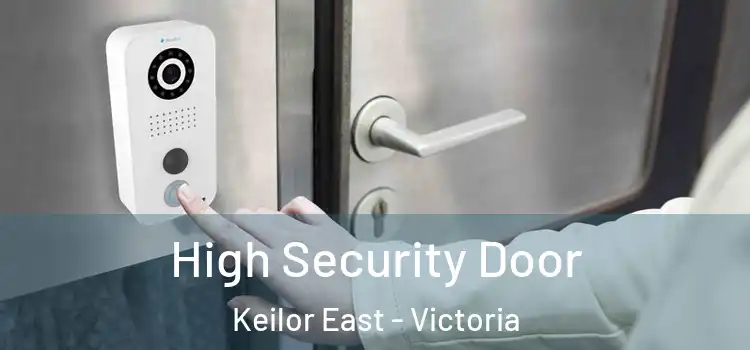 High Security Door Keilor East - Victoria