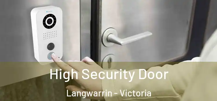 High Security Door Langwarrin - Victoria