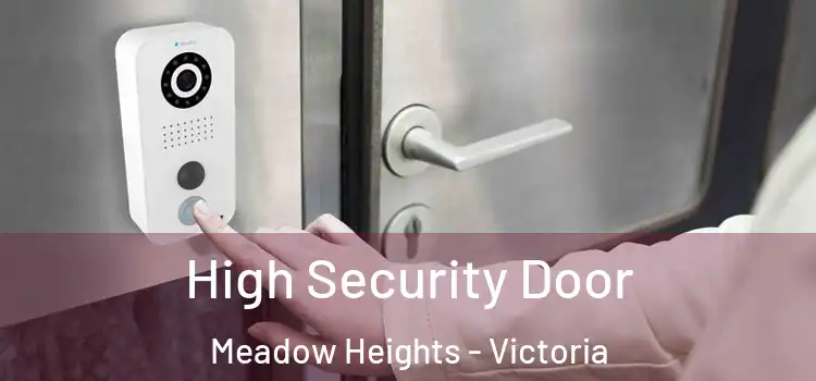 High Security Door Meadow Heights - Victoria