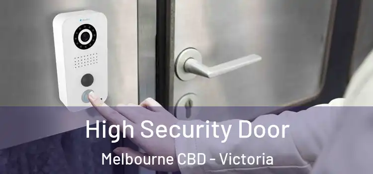 High Security Door Melbourne CBD - Victoria