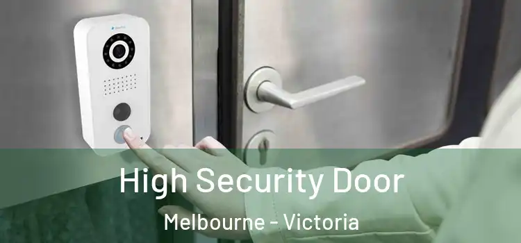 High Security Door Melbourne - Victoria