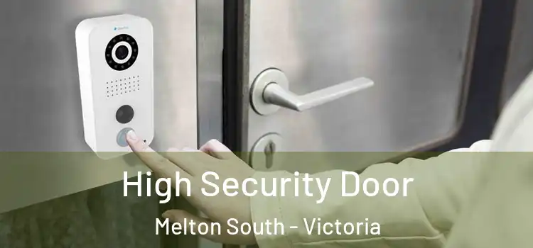 High Security Door Melton South - Victoria